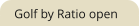 Golf by Ratio open